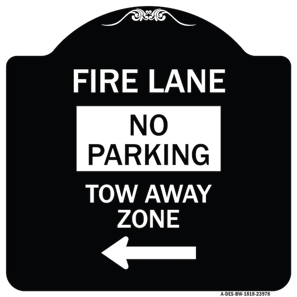 Signmission Fire Lane Tow-Away Zone W/ Left Arrow Heavy-Gauge Aluminum Sign, 18" x 18", BW-1818-23978 A-DES-BW-1818-23978 - main